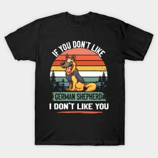 If You Don't Like German Shepherd I Don't Like You Vintage T-Shirt